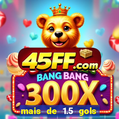 mais de 1.5 gols o que significa
